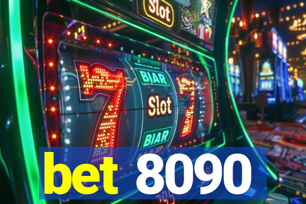 bet 8090